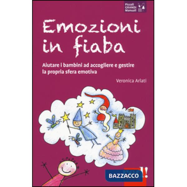 Emozioni in fiaba. Aiutare i bambini ad accogliere e gestire la propria sfera emotiva