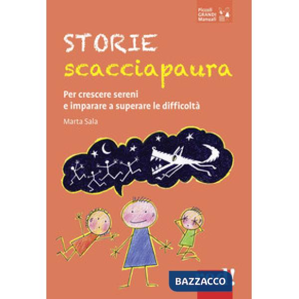 Storie scacciapaura. Per crescere sereni e imparare a superare le difficoltà