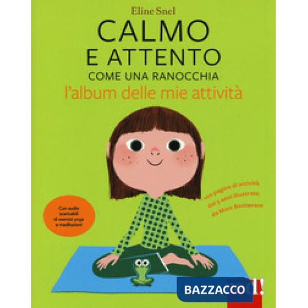 Calmo e attento come una ranocchia. L'album delle mie attività. Ediz. a colori. Con File audio per il download. Con Poster. Con 