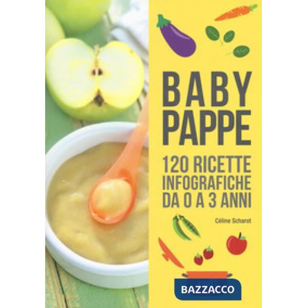 Babypappe. 120 ricette infografiche da 0 a 3 anni