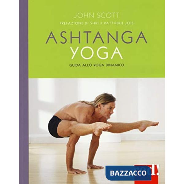 Ashtanga yoga. Guida allo yoga dinamico