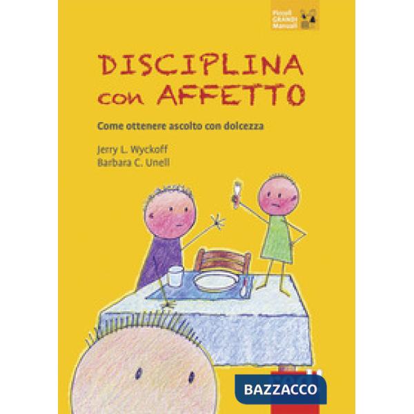 Disciplina con affetto. Come ottenere ascolto con dolcezza