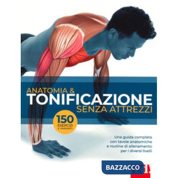 Anatomia & tonificazione senza attrezzi. Ediz. a colori