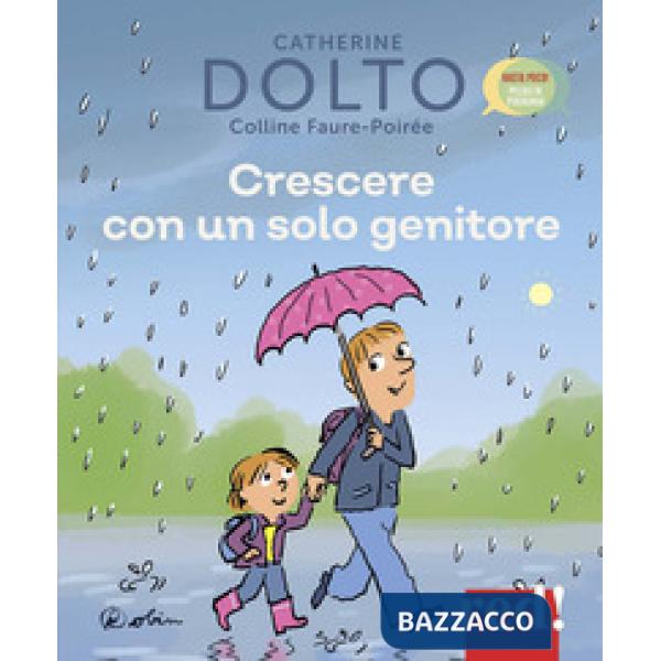 Crescere con un solo genitore. Ediz. a colori