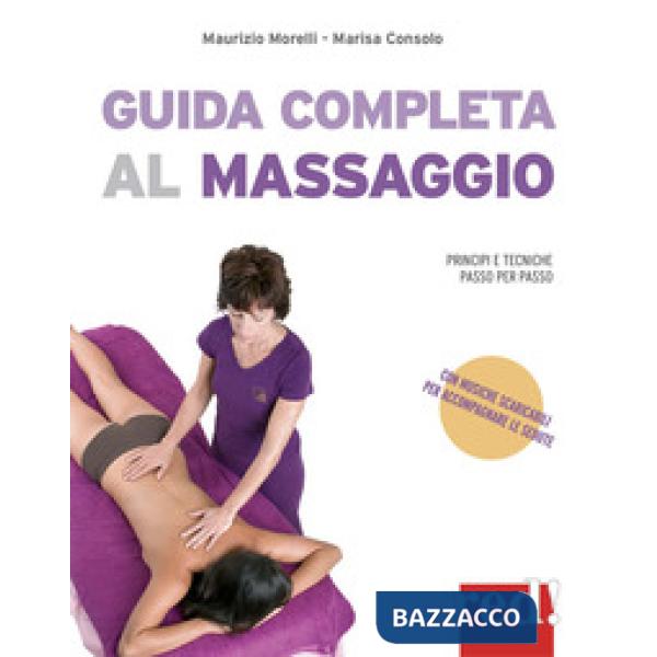 Guida completa al massaggio. Principi e tecniche passo per passo. Con File audio per il download