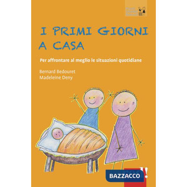 Primi giorni a casa. Per affrontare al meglio le situazioni quotidiane (I)