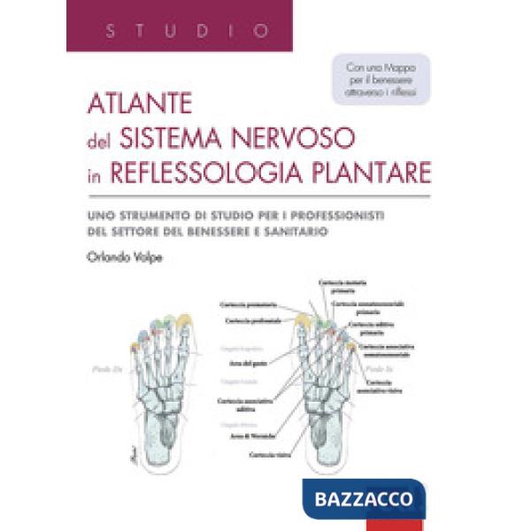 Atlante del sistema nervoso in reflessologia plantare. Uno strumento di studio per professionisti del settore del benessere e sa