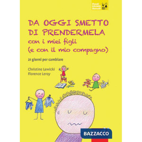 Da oggi smetto di prendermela con i miei figli (e con il mio compagno). 21 giorni per cambiare