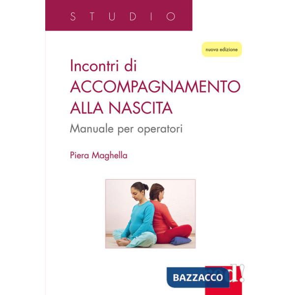 Incontri di accompagnamento alla nascita. Manuale per operatori. Nuova ediz.