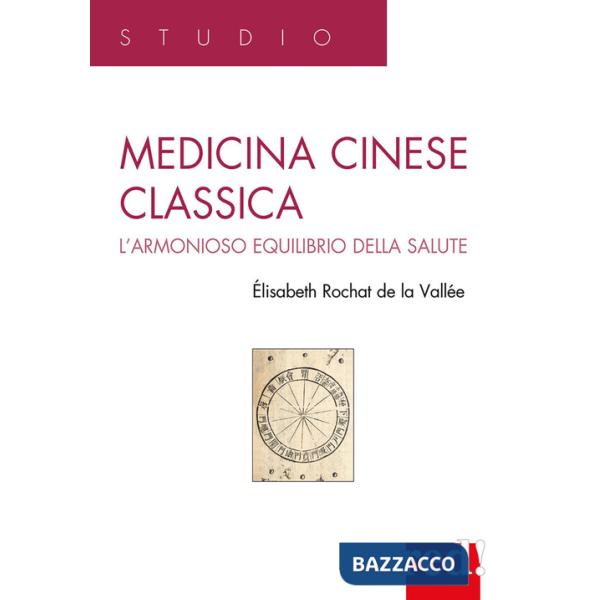 Medicina cinese classica. L'armonioso equilibrio della salute