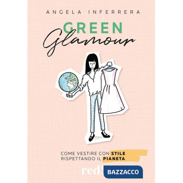 Green glamour. Come vestire con stile rispettando il pianeta