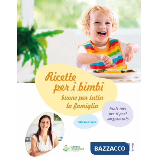 Ricette per i bimbi buone per tutta la famiglia