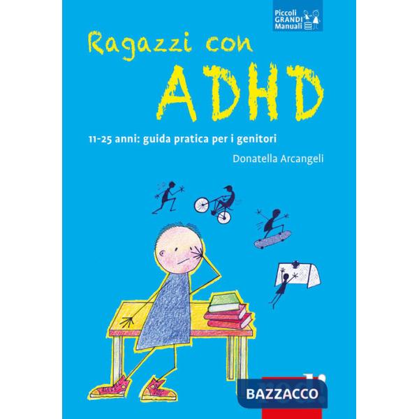 Ragazzi con ADHD. 11-25 anni: guida pratica per i genitori