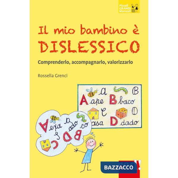 Mio bambino è dislessico. Comprenderlo, accompagnarlo, valorizzarlo (Il)