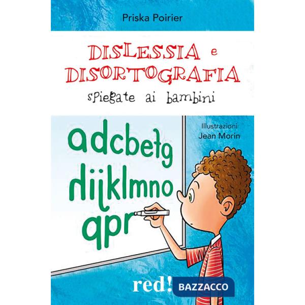 Dislessia e disortografia spiegate ai bambini. Ediz. a colori