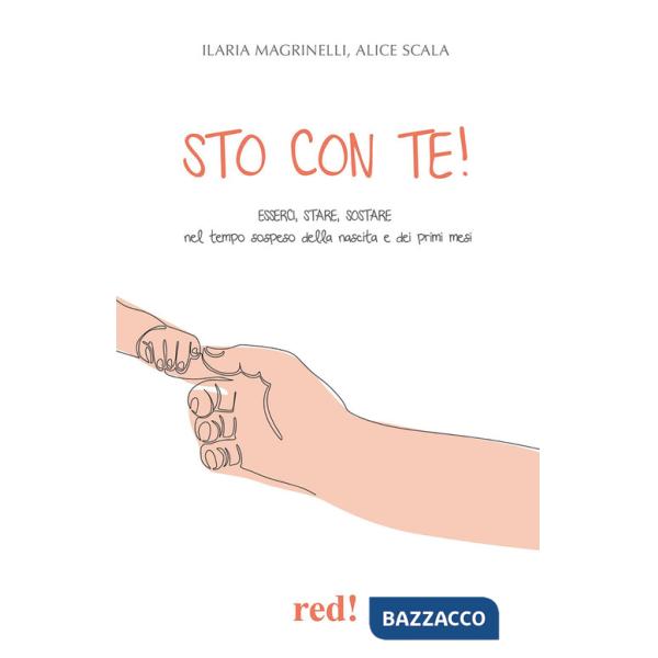 Sto con te! Esserci, stare, sostare nel tempo sospeso della nascita e dei primi mesi