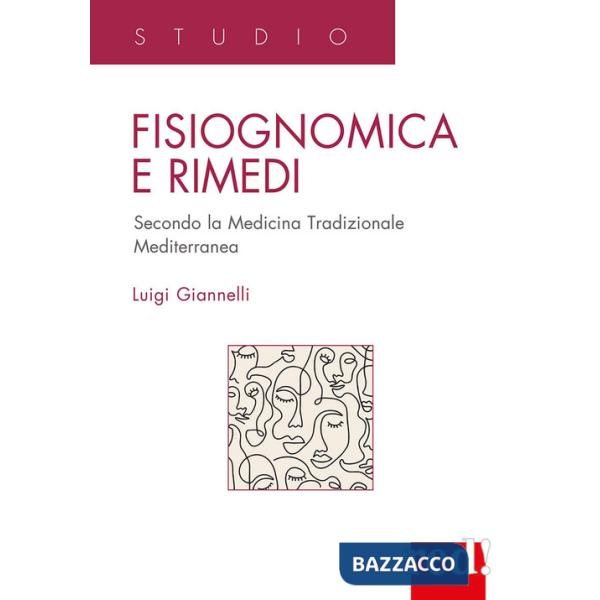 Fisiognomica e rimedi. Secondo la medicina tradizionale mediterranea