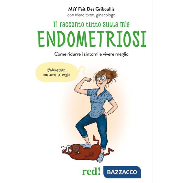 Ti racconto tutto sulla mia endometriosi. Come ridurre i sintomi e vivere meglio