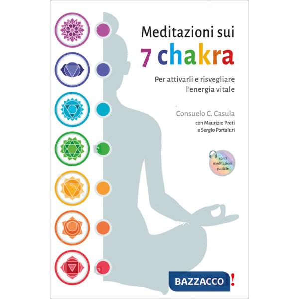 Meditazioni sui 7 chakra. Per attivarli e risvegliare l'energia vitale. Con QR Code