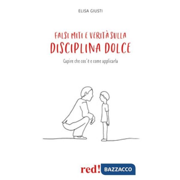 Falsi miti e verità sulla disciplina dolce. Capire che cos'è e come applicarla