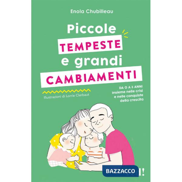 Piccole tempeste e grandi cambiamenti. Da 0 a 3 anni insieme nelle crisi e nelle conquiste della crescita