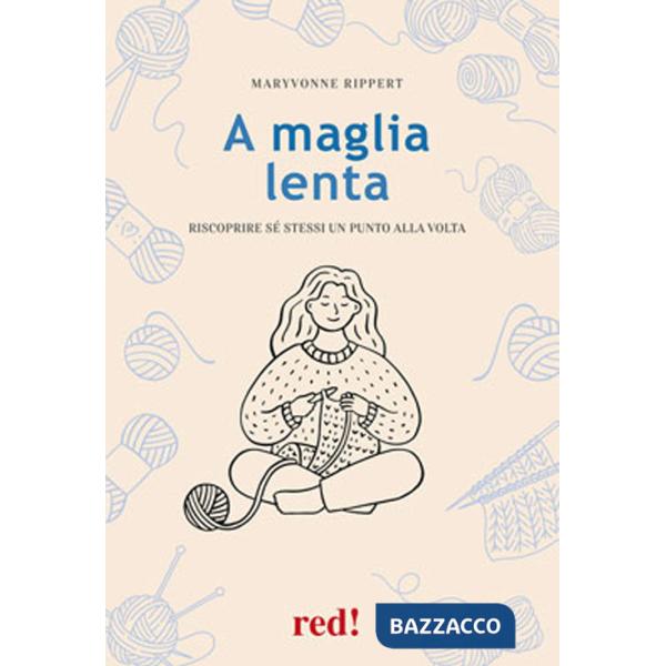 A maglia lenta. Riscoprire sé stessi un punto alla volta