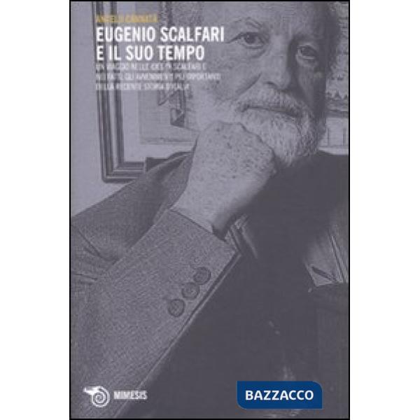 Eugenio Scalfari e il suo tempo. Un viaggio nelle idee di Scalfari e nei fatti, 