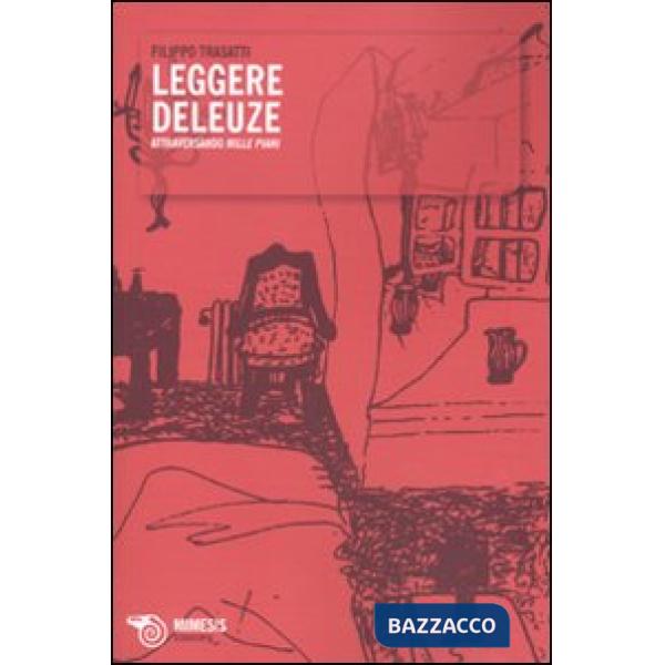 Leggere Deleuze. Attraversando «Mille piani»