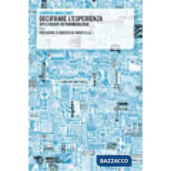 Decifrare l'esperienza. Atti e vissuti in fenomenologia