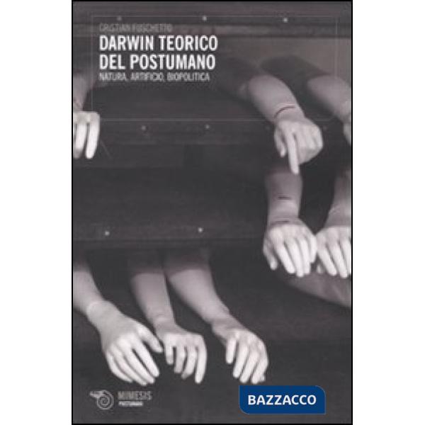 Darwin teorico del postumano. Natura, artificio, biopolitica