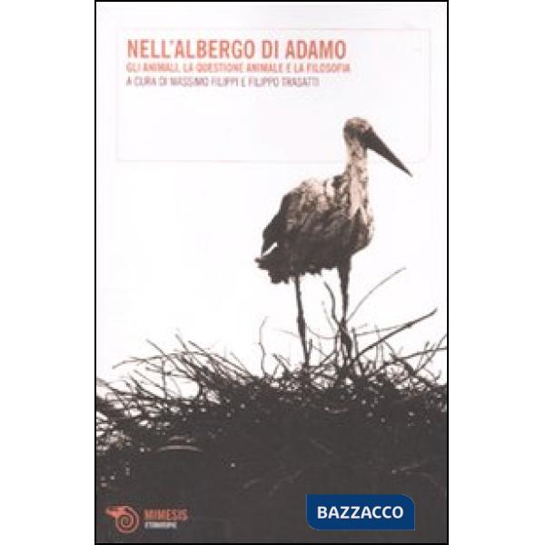 Nell'albergo di Adamo. Gli animali, la questione animale e la filosofia