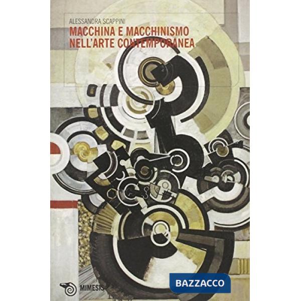 Macchina e macchinismo nell'arte contemporanea