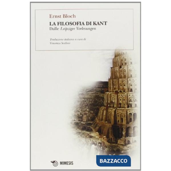 Filosofia di Kant. Dalle Leipziger Vorlesugen (La)