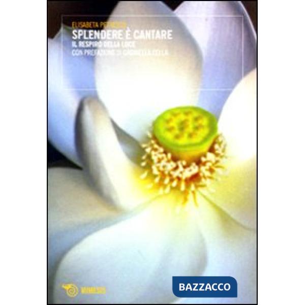 Splendere è cantare. Il respiro della luce