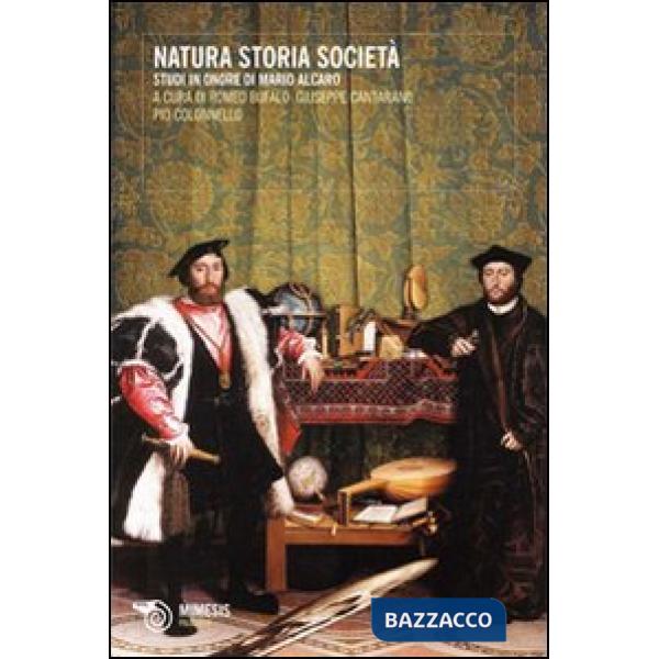 Natura, storia, società. Studi in onore di Mario Alcaro
