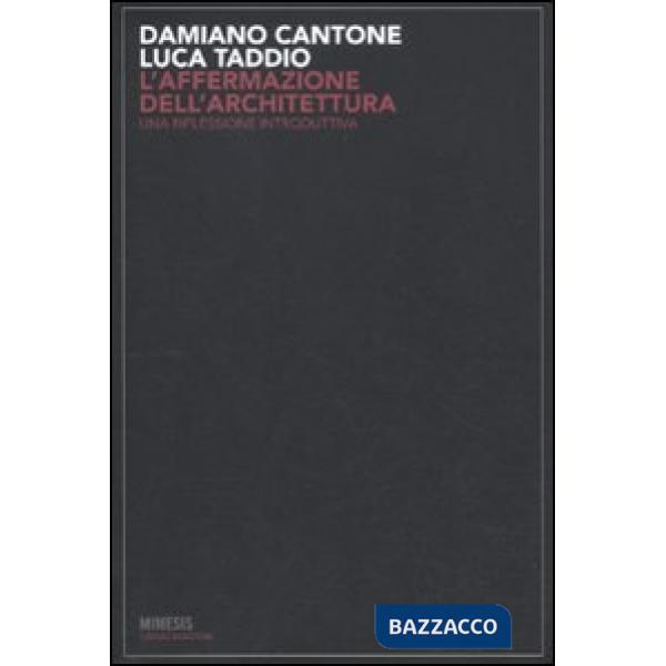 Affermazione dell'architettura. Una riflessione introduttiva (L')
