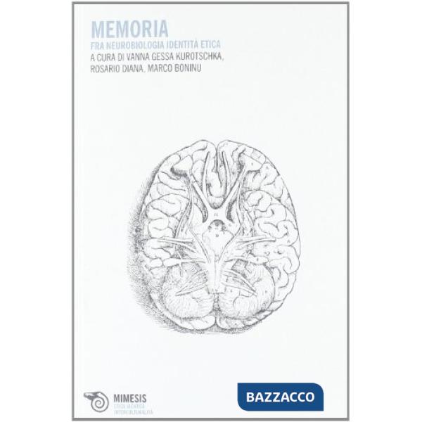 Memoria fra biologia, identità, etica