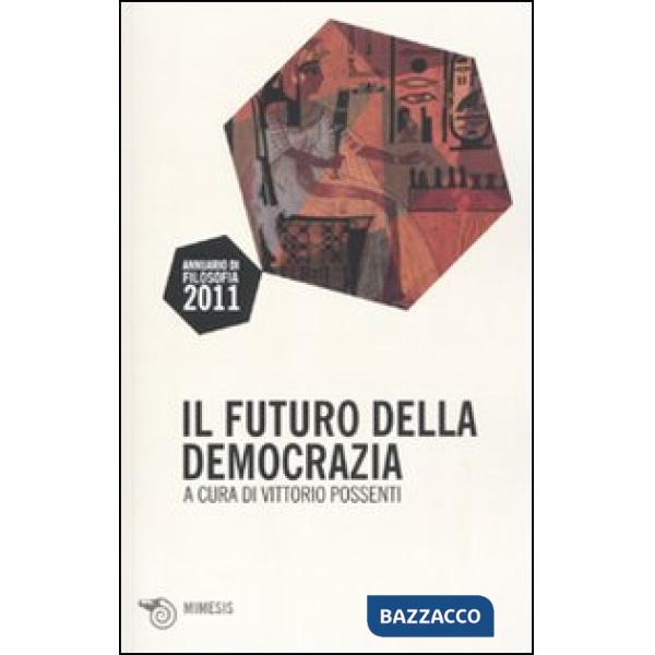 Futuro della democrazia. Annuario di Filosofia 2011