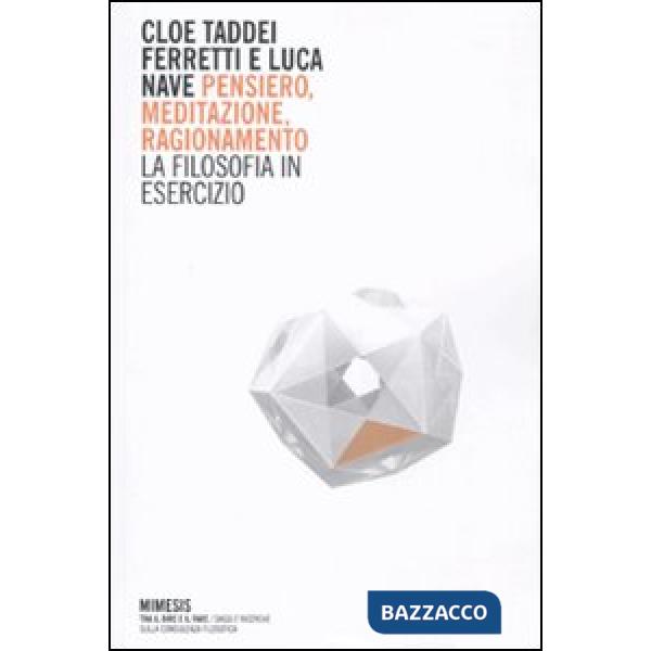 Pensiero, meditazione, ragionamento. La filosofia in esercizio