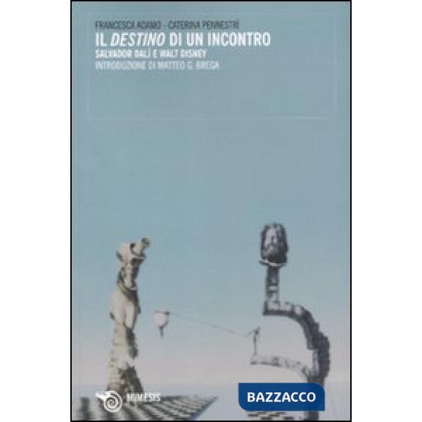 «destino» di un incontro. Salvador Dalì e Walt Disney (Il)