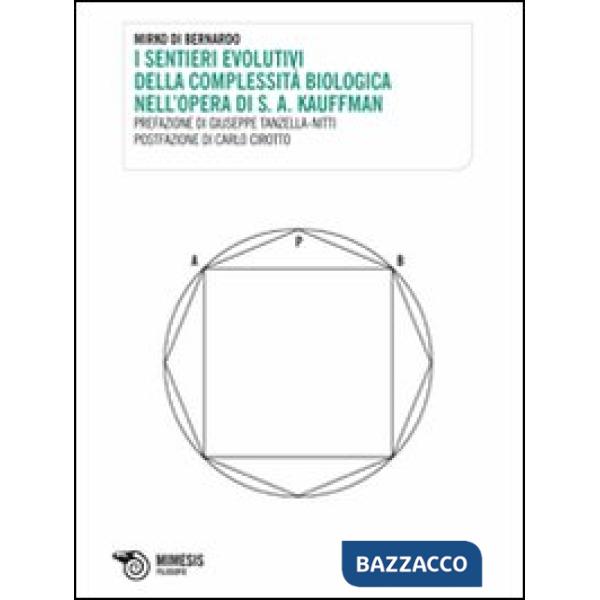 Sentieri evolutivi della complessità biologica nell'opera di S. A. Kauffman (I)