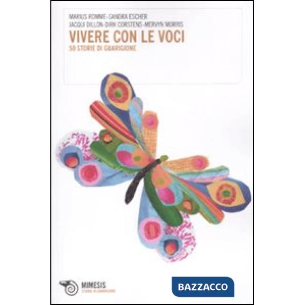 Vivere con le voci. 50 storie di guarigione