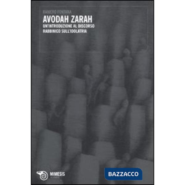 Avodah Zarah. Un'introduzione al discorso rabbinico sull'idolatria