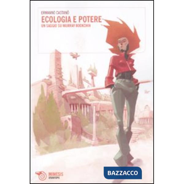 Ecologia e potere. Un saggio su Murray Bookchin