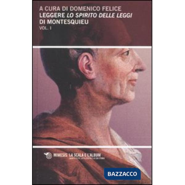 Leggere «Lo spirito delle leggi» di Montesquieu. Vol. 1