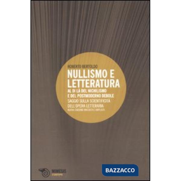 Nullismo e letteratura. Al di là del nichilismo e del postmoderno debole. Saggio
