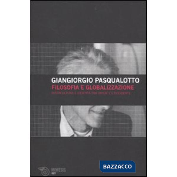 Filosofia e globalizzazione. Intercultura e identità tra Oriente e Occidente