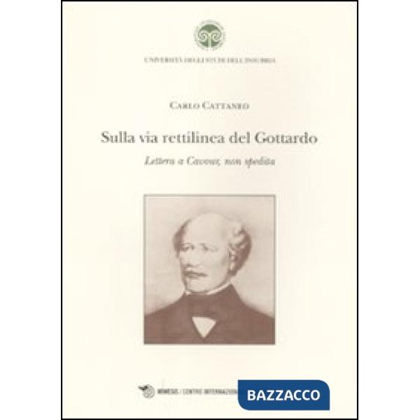 Sulla via rettilinea del Gottardo. Lettera a Cavour, non spedita