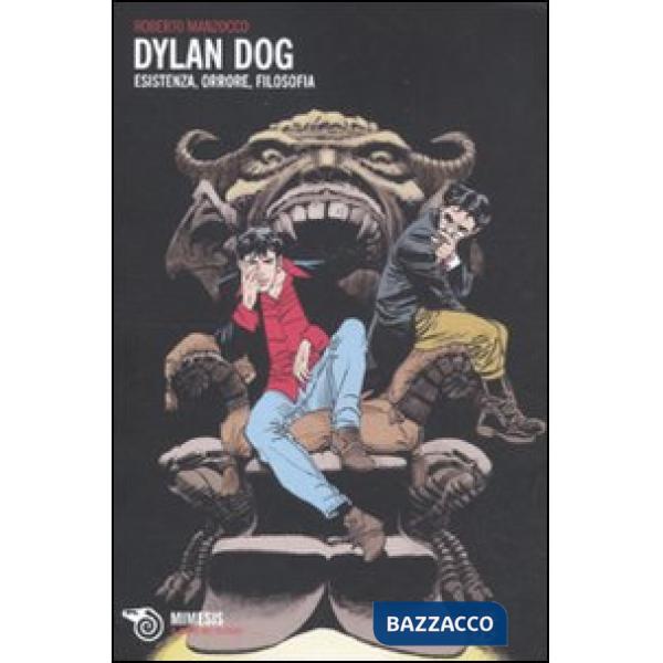 Dylan Dog. Esistenza, orrore, filosofia