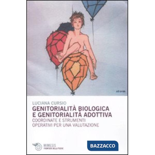 Genitorialità biologica e genitorialità adottiva. Coordinate e strumenti operati